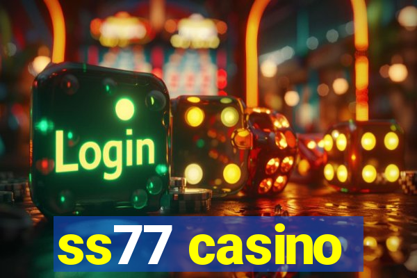 ss77 casino